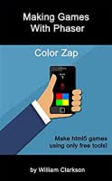 Making games with Phaser: Color Zap